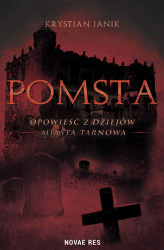 Okładka: Pomsta &#8211; opowieść z dziejów miasta Tarnowa