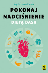 Okładka: Pokonaj nadciśnienie dietą DASH