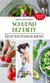 Okładka książki: Schudnij bez diety. Życie bez liczenia kalorii