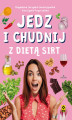 Okładka książki: Jedz i chudnij z dietą SIRT