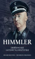 Okładka książki: Himmler. Zbrodniarz gotowy na wszystko