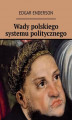 Okładka książki: Wady polskiego systemu politycznego