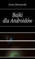 Okładka książki: Bajki dla Androidów