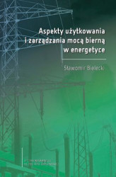 Okładka: Aspekty użytkowania i zarządzania mocą bierną w energetyce