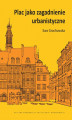 Okładka książki: Plac jako zagadnienie urbanistyczne