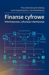 Okładka: Finanse cyfrowe. Informatyzacja, cyfryzacja i danetyzacja