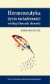 Okładka książki: Hermeneutyka życia świadomości według Edmunda Husserla