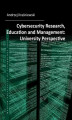 Okładka książki: Cybersecurity Research, Education and Management: University Perspective