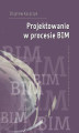 Okładka książki: Projektowanie w procesie BIM
