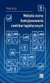 Okładka książki: Metoda oceny funkcjonowania centrów logistycznych