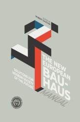Okładka: Solutions for Modern Society of the Future. The New European Bauhaus Manual