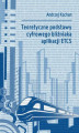 Okładka książki: Teoretyczne podstawy cyfrowego bliźniaka aplikacji ETCS