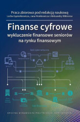 Okładka: Finanse cyfrowe: wykluczenie finansowe seniorów na rynku finansowym