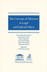 Okładka: The Concept of Dilemma in Legal and Judicial Ethics