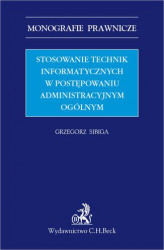 Okładka: Stosowanie technik informatycznych w postępowaniu administracyjnym ogólnym