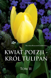 Okładka: Kwiat poezji - król tulipan