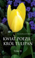 Okładka książki: Kwiat poezji - król tulipan