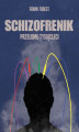 Okładka książki: Schizofrenik przełomu tysiącleci