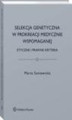 Okładka książki: Selekcja genetyczna w prokreacji medycznie wspomaganej. Etyczne i prawne kryteria