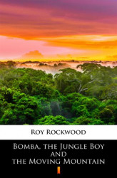 Okładka: Bomba, the Jungle Boy and the Moving Mountain 