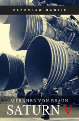 Okładka: Wernher von Braun. Saturn V