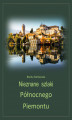 Okładka książki: Nieznane szlaki północnego Piemontu