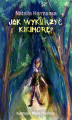 Okładka książki: Jak wykurzyć Kikimorę?