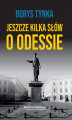 Okładka książki: Jeszcze kilka słów o Odessie