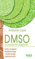 Okładka książki: DMSO na powszechne dolegliwości. Łatwy program bezpiecznego i skutecznego zastosowania