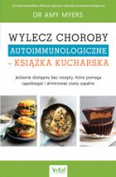 Okładka: Wylecz choroby autoimmunologiczne – książka kucharska 