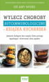 Okładka książki: Wylecz choroby autoimmunologiczne – książka kucharska 