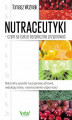 Okładka książki: Nutraceutyki – czym są i jak je bezpiecznie przyjmować