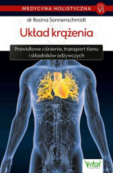 Okładka: Medycyna holistyczna T. VI Układ krążenia. Prawidłowe ćwiczenia, transport tlenu i składników odżywczych