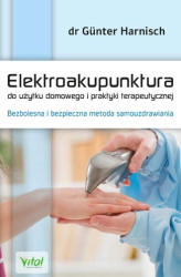 Okładka: Elektroakupunktura do użytku domowego i praktyki terapeutycznej. Bezbolesna i bezpieczna metoda samouzdrawiania