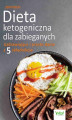 Okładka książki: Dieta ketogeniczna dla zabieganych. Uzdrawiające i proste dania z 5 składników