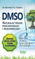 Okładka książki: DMSO naturalny środek przeciwzapalny i przeciwbólowy. Odkrycie stulecia teraz dostępne dla każdego