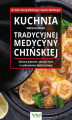 Okładka książki: Kuchnia według zasad Tradycyjnej Medycyny Chińskiej. Zdrowe jedzenie, zdrowe życie w uzdrawianiu holistycznym