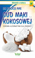 Okładka książki: Cud mąki kokosowej. Zdrowa alternatywa dla pszenicy