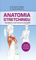 Okładka książki: Anatomia stretchingu – kompletny, ilustrowany przewodnik