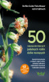 Okładka książki: 50 najpopularniejszych roślin dziko rosnących. Sposób korzystania z różnych części roślin, przepisy kulinarne, właściwości lecznicze i kalendarz zbiorów 