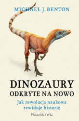 Okładka: Dinozaury odkryte na nowo. Jak rewolucja naukowa rewiduje historię