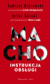 Okładka książki: Macho. Instrukcja obsługi