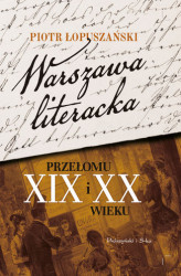 Okładka: Warszawa literacka przełomu XIX i XX wieku