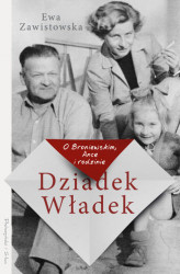 Okładka: Dziadek Władek. O Broniewskim, Ance i rodzinie