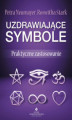 Okładka książki: Uzdrawiające symbole. Praktyczne zastosowanie