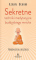 Okładka książki: Sekretne techniki medytacyjne buddyjskiego mnicha. Poradnik dla każdego