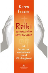 Okładka: Reiki – samodzielne uzdrawianie. Jak bezpiecznie wyeliminować ponad 100 dolegliwości
