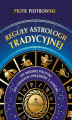 Okładka książki: Reguły astrologii tradycyjnej. Od wielkiej polityki do udanych związków z ludźmi
