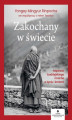 Okładka książki: Zakochany w świecie. Mądrość buddyjskiego mnicha o życiu i śmierci