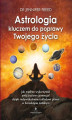 Okładka książki: Astrologia kluczem do poprawy Twojego życia. Jak mądrze wykorzystać swój życiowy potencjał dzięki indywidualnemu układowi planet w horoskopie